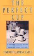 The Perfect Cup A Coffee Lovers Guide to Buying, Brew 9780201570489 